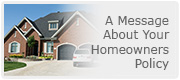 A Message About Your Homeowners Policy